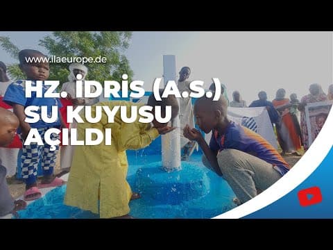 Hz. İdris (A.S.) — Eröffnung des Wasserbrunnens
